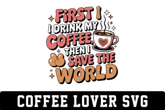 Coffee Lover SVG-Cute Coffee Quotes