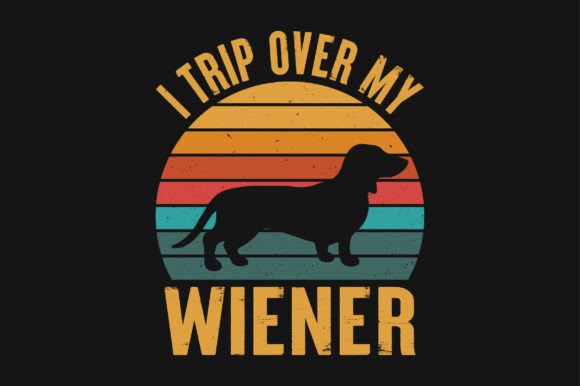 I Trip over My Wiener Dachshund Dog SVG Graphics Crafts