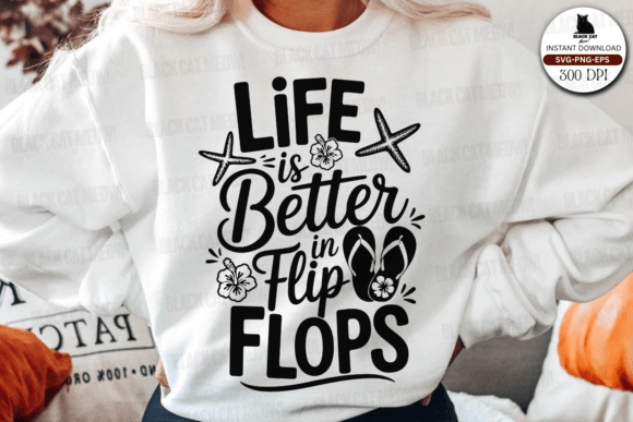 Life is Better in Flip Flops Svg, Summer Graphics