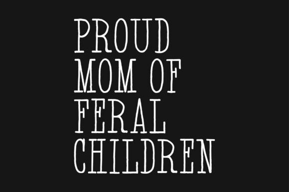 Proud Mom of Feral Children PNG SVG: Graphics for Crafts
